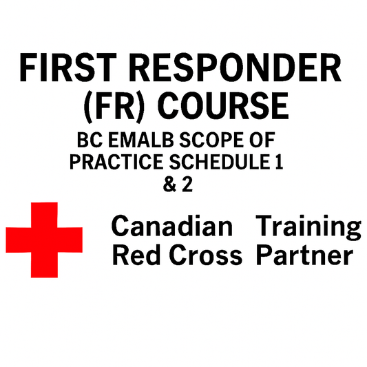 First Responder (FR) Course + BC EMALB Scope of Practice Schedule 1 & 2