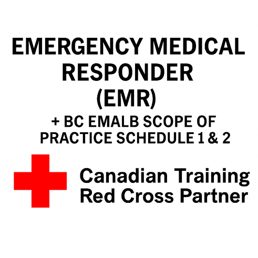 Emergency Medical Responder (EMR) + BC EMALB Scope of Practice Schedule 1 & 2